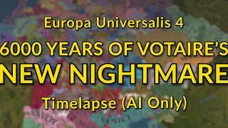 6000 Years of Voltaire’s New Nightmare in EU4 AI Only Timelapse