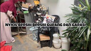 NYICIL BERSIH BERSIH DI GUDANGGARASI part 1 #dailyvlog BERSIH BERSIH RUMAH YANG SUPER BERANTAKAN