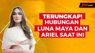 Pengakuan Luna Maya soal Hubungan Terkini dengan Ariel