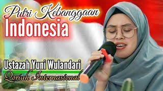 Putri Kebanggaan Indonesia  Ustadzah Yuni Wulandari  Qoriah Internasional #juaramtqinernasional