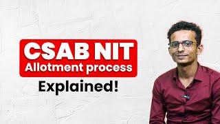 CSAB NIT+ System Allotment process explained