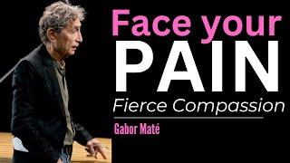 Embracing Fierce Compassion Face Your Fear and Pain #gabormate #trauma #compassion #mentalhealth