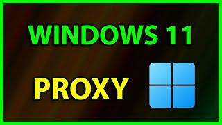 How to setup a Proxy Server on Windows 11 - Tutorial