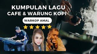 Kumpulan Lagu Cafe Warung kopi Live Warkop Amal Gorontalo Terbaik Sepanjang Masa