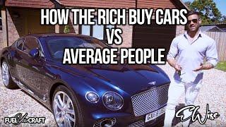 HOW THE RICH BUY CARS VS AVERAGE PEOPLE  ELLIOT WISE