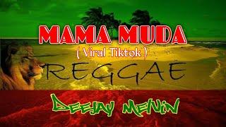 Mama Muda Viral Tiktok  Reggae  Deejay MeLvin