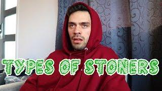 Types of Stoners