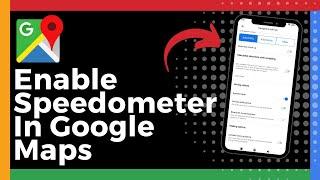 How To Turn On Speedometer In Google Maps Update