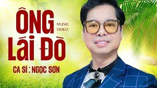 Ông Lái Đò - Ngọc Sơn  Minh họa Diệp Lang  Official Music Video