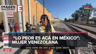 ‘En este momento preferiría estar en mi país que en México’ migrante venezolana