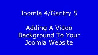 Joomla 4Gantry 5 Framework - Adding a video background on your website