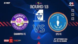 MPL 11 ROUND-13 - CHAWNPUI FC vs SYS FC  LIVE