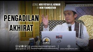 Pengadilan Akhirat - Ust. Abu Fatiah Al Adnani