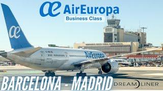 Trip Report  Domestic widebody  Barcelona - Madrid  Air Europa Business Class  Boeing 787-9