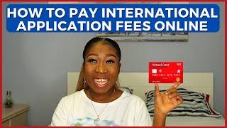 How To Pay Your International Application Fees Online Using Virtual Cards