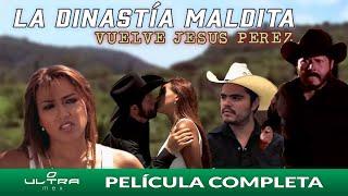 La Dinastía Maldita Vuelve Jesús Pérez  Película Mexicana Completa  Ultra Mex