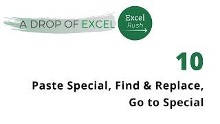 A Drop of Excel - 10  Paste Special Find & Replace Go to Special