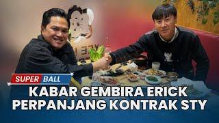 BERITA TIMNAS  Kabar Gembira Sepak bola Indonesia Erick Perpanjang Masa Depan STY Sampai 2027