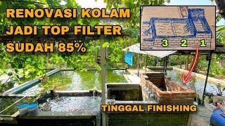 RENOVASI KOLAM JADI TOP FILTER SUDAH 85% - TINGGAL TAHAP FINISHING