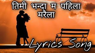 New Nepali lyrics remix song Timi bhanda ma paila maraula  futkerw gayoMero manaiko...