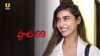 Flat 69   Watch Full Episode  Ullu Telugu