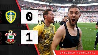 EXTENDED HIGHLIGHTS Leeds United 0-1 Southampton  Championship play-off final