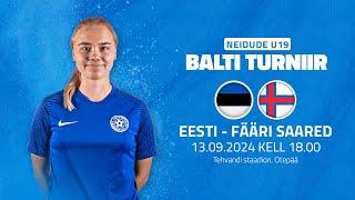 EESTI U19 - FÄÄRI SAARED U19 Naised U19 Balti turniir 2024