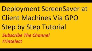 Screensaver Deployment into client systems through Domain Group policy step #GroupPolicyObject #GPO