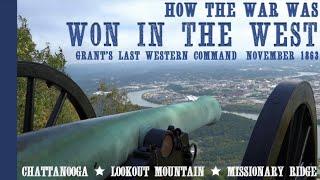 Chattanooga Grants Last Command in the West Lookout Mountain & Missionary Ridge