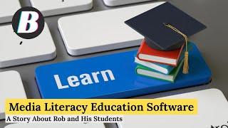 Media Literacy Education Software - Story About Rob and His Students