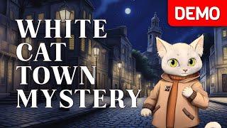 White Cat Town Mystery  Demo Gameplay  No Commentary