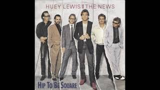 Huey Lewis & The News - Hip To Be Square