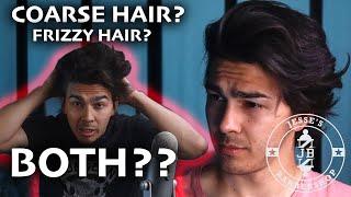 Mens Hair Tutorial  CONTROLLING Your COARSE FRIZZY HAIR