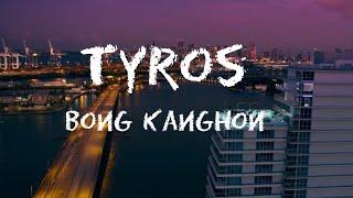 Tyros - Bong Kanghon lyrics