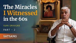 The Miracles I Witnessed in the 60s  Suri Srivilas Part 2  Satsang from Prasanthi Nilayam