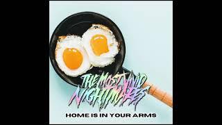 The Most Vivid Nightmares - HOME IS IN YOUR ARMS Official Audio