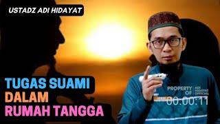 TUGAS SUAMI DALAM RUMAH TANGGA MENURUT ISLAM - Ustadz Adi Hidayat