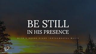 Be Still In His Presence 3 Hour Prayer & Meditation Piano Music