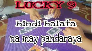 LUCKY 9 PANDARAYANG HINDI MAHALATA KAYA LAGI KANG TALO  king of gambling