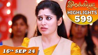 Ilakkiya Serial  EP 599 Highlights  16th Sep 2024  Shambhavy  Nandan  Sushma Nair