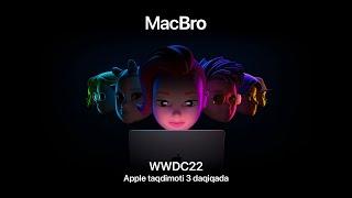 MacBro - WWDC 2022 taqdimoti 3 daqiqada