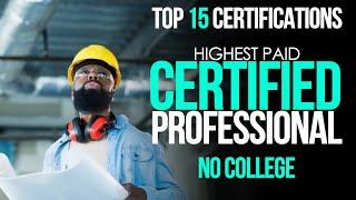 Top 15 Certifications For 2022  Highest Paying Certifications  No College