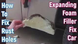 #expanding #foam #filler  How To Fix Big Rust Holes On Car  Pianka do Wypełnień