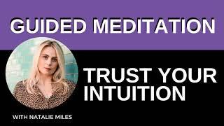 GUIDED MEDITATION- Learn To Trust Your Intuition