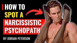 Jordan Peterson - How To Spot A Narcissistic Psychopath