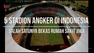 5 Stadion Angker di Indonesia Salah Satunya Bekas Rumah Sakit Jiwa #kismis