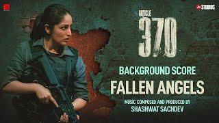 ARTICLE 370 BGM - Fallen Angels  Yami Gautam  Priyamani  Aditya Suhas Jambhale