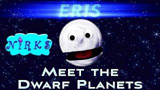 Eris - Meet the Dwarf Planets -Ep.5 - Dwarf Planet Eris - Outer Space  Astronomy Song - The Nirks