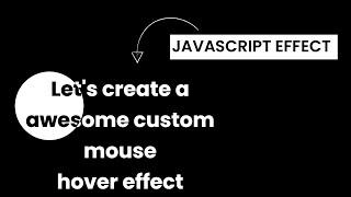 Custom Mouse Hover Effect  Javascript Tutorial