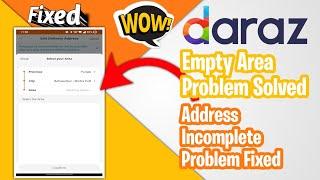 How to Fix Daraz Area Field  Daraz Address problem Solution the address is Incorrect